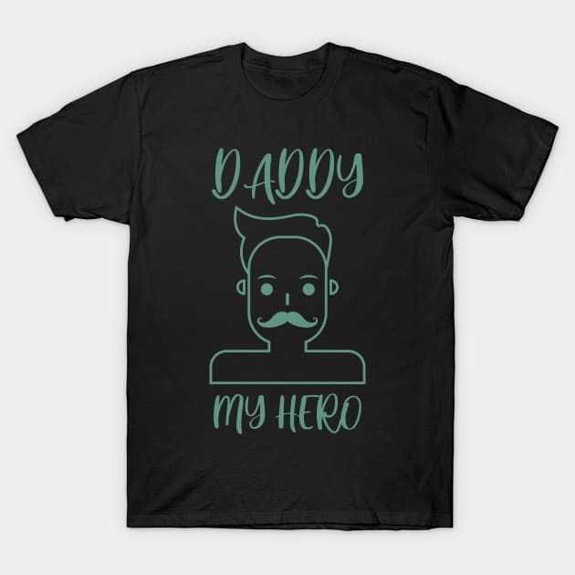 daddy my hero T-Shirt by samzizou